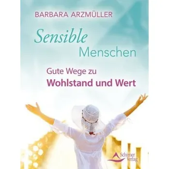 Sensible Menschen - Arzmüller, Barbara [DE] (2015, Brožovaná, Schirner)