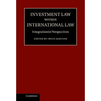 Investment Law Within International Law - Baetens, Freya