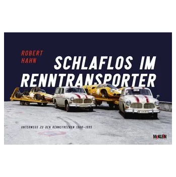 Schlaflos im Renntransporter: Robert Hahn - Traba Robert, Hahn Hans Henning