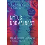 Mýtus normálnosti - Gábor Maté, Daniel…