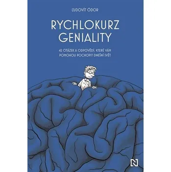 Rychlokurz geniality - 42 otázek a odpovědí, které vám pomohou pochopit dnešní svět - Ódor Ludovít