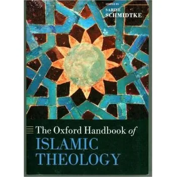 Populárně naučná literatura pro dospělé The Oxford Handbook of Islamic Theology - Schmidtke, Sabine