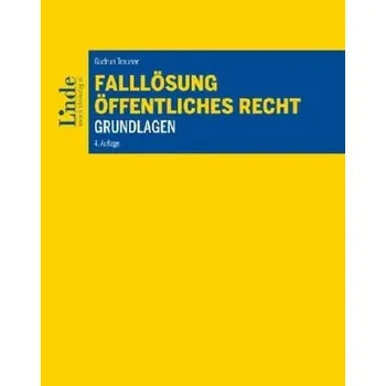 Falllösung - Öffentliches Recht - Grundlagen (f. Österreich) - Trauner, Gudrun