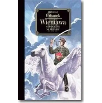 Literární biografie Wieniawa. Szwoleżer na Pegazie - Urbanek Mariusz