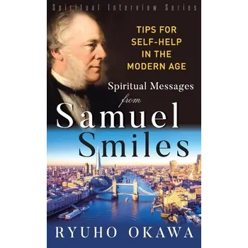 Osobní rozvoj Spiritual Messages from Samuel Smiles - Okawa, Ryuho