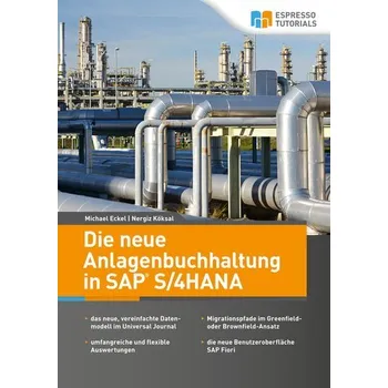 Die neue Anlagenbuchhaltung in SAP S/4HANA - Eckel, Michael