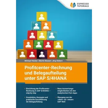 Profitcenter-Rechnung und Belegaufteilung unter SAP S/4HANA - Hecker, Michael