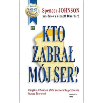 Kto zabrał mój ser? w.2023 - Spencer Johnson
