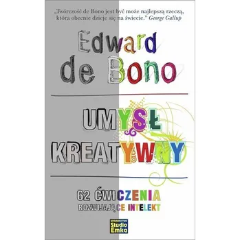 Umysł kreatywny. 62 ćwiczenia rozwijające intelekt - Bono Edward [PL] (2022, Brožovaná / brožovaná, Studio Emka)
