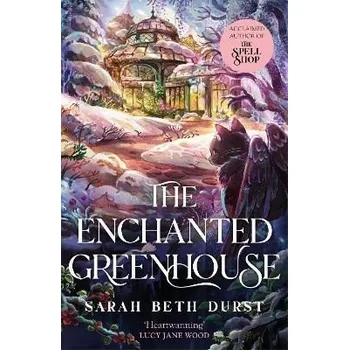 The Enchanted Greenhouse Sarah Beth Durst
