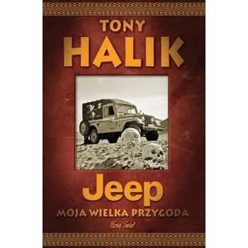 Cestování Jeep. Moja wielka przygoda - Halik Tony