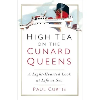 High Tea on the Cunard Queens - Curtis, Christopher Paul
