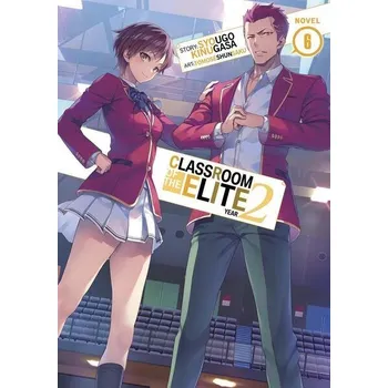 Classroom of the Elite: Year 2 (Light Novel) Vol. 6 - Syougo Kinugasa