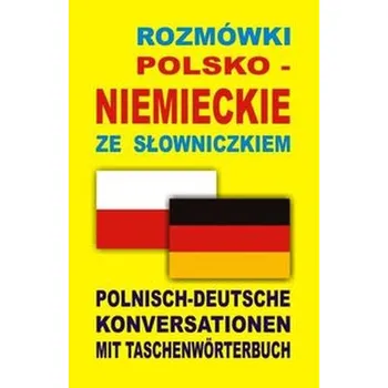 Cizí jazyk Rozmówki polsko niemieckie ze słowniczkiem - Praca zbiorowa