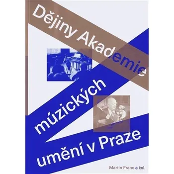Umění Dějiny Akademie múzických umění v Praze Martin Franc