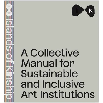 Collective Manual for Inclusive and Sustainable Art Institutitions