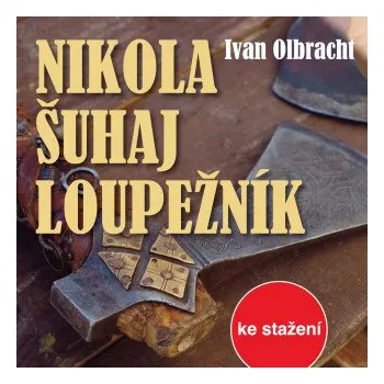 Nikola Šuhaj loupežník - Ivan Olbracht