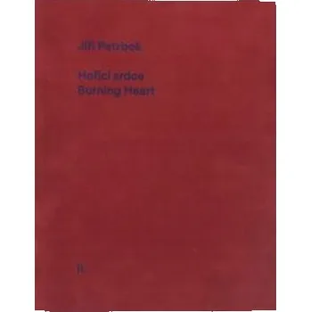 Populárně naučná literatura pro dospělé Hořící srdce/Burning Heart Jiří Petrbok;Otto M....