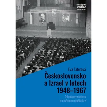Kniha Československo a Izrael v letech 1948–1967: Od podpory sionismu k otevřenému nepřátelství