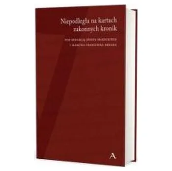 Niepodległa na kartach zakonnych kronik - Józef Lubacz (red.)