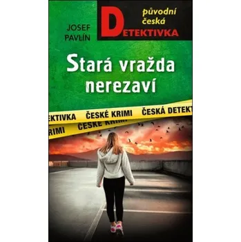 Stará vražda nerezaví - Josef Pavlín