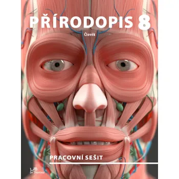 Přírodověda Přírodopis 8 Člověk - Pracovní sešit