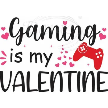 Textilní nažehlovací páska Dante Nažehlovačka Gaming is my VALENTINE - 6 x 4 cm