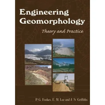 Engineering Geomorphology - Fookes, P. G. (Professor); Lee, E. Mark; Griffiths, J. S.