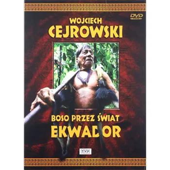 Cejrowski - BOSO PRZEZ ŚWIAT - EKWADOR DVD DVD Cejrowski - Bosýma nohama po světě - Ekvádor