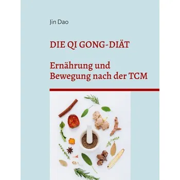 Die Qi Gong-Diät - Dao, Jin