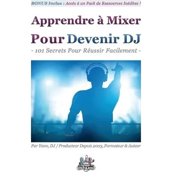 Apprendre à Mixer Pour Devenir DJ - Costaz, Yann
