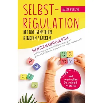 Osobní rozvoj Selbstregulation bei hochsensiblen Kindern stärken - Wünsche, Marie -Luise