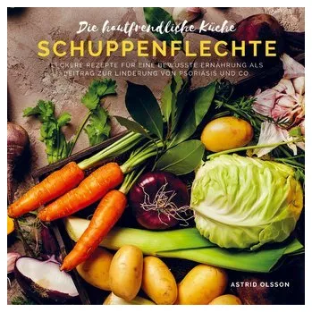 Die hautfreundliche Küche - Schuppenflechte - Astrid Olsson [DE] (2021, Měkká, Bookmundo Direct)