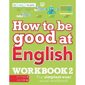 Učebnice How to be Good at English Workbook 2, Ages 11-14 (Key Stage 3) – DK (EN)