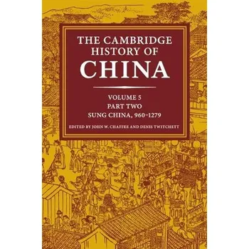 Cambridge History of China: Volume 5, Sung China, 960'-1279 AD, Part 2