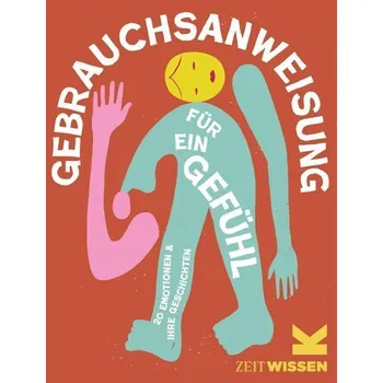 Gebrauchsanweisung für ein Gefühl - ZEIT Wissen