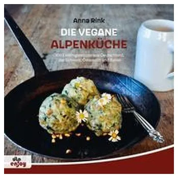 Die Vegane Alpenküche - Rink, Anna