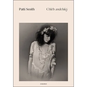 Kniha Chléb andělský - Patti Smith (2025) [E-kniha]