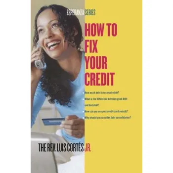 How to Fix Your Credit – Luis Cortes (EN)