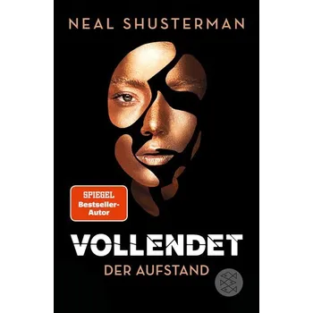 Vollendet - Der Aufstand - Shusterman Neal