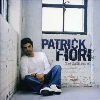 Zahraniční hudba CD Patrick Fiori: Si On Chantait Plus Fort... 2006