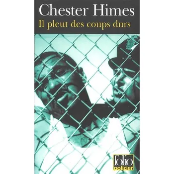 Il pleut des coups durs - Himes Chester