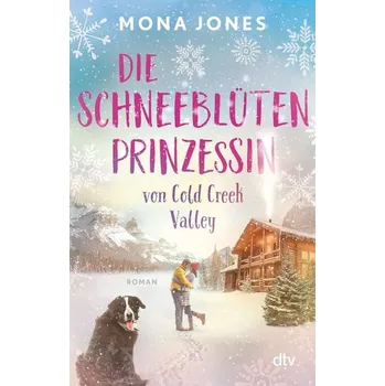 Die Schneeblütenprinzessin von Cold Creek Valley - Jones, Mona