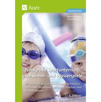 Fundgrube Sportunterricht Schwimm- & Wasserspiele - Büngers, Beate