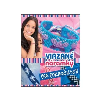 Viazané náramky pre pokročilých