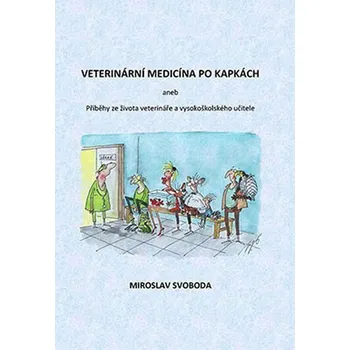 Veterinární medicína po kapkách aneb Příběhy ze života veterináře a vysokoškolského učitel
