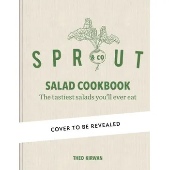 Sprout & Co Salad Cookbook (Theo Kirwan)(Pevná)