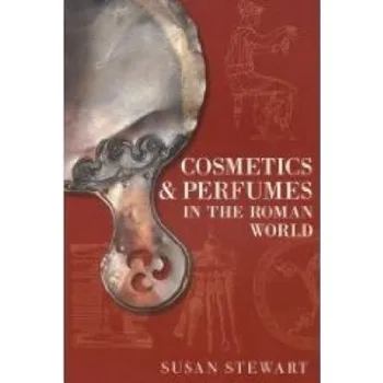 Cosmetics and Perfumes in the Roman World (Susie Stewart)(Brožovaná)