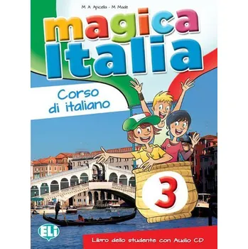 Italský jazyk Magica Italia - 3 Libro dello studente + CD Audio