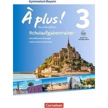 À plus ! - Nouvelle édition - Bayern - Band 3 - Schulaufgabentrainer mit Audios und Lösungen online - Remuhs, Jérôme